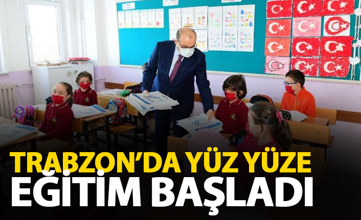 Trabzon'da yüz yüze eğitim başladı