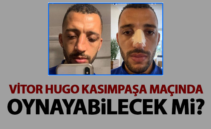 Vitor Hugo'da son durum! Kasımpaşa maçında oynayabilecek mi?