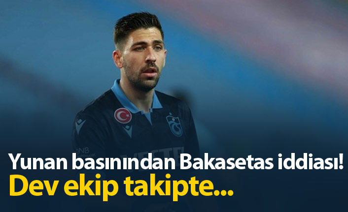 Yunanistan'dan Bakasetas iddiası!