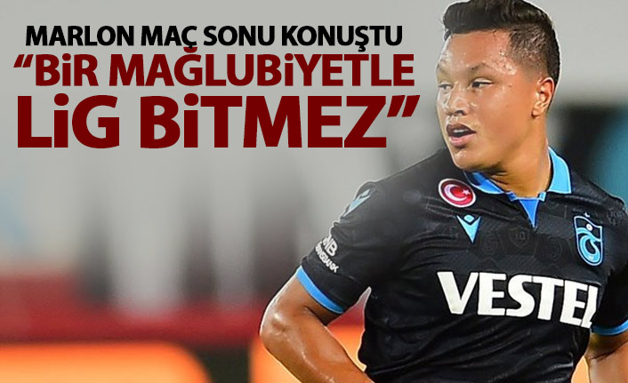 Marlon: Bir mağlubiyetle lig bitmez