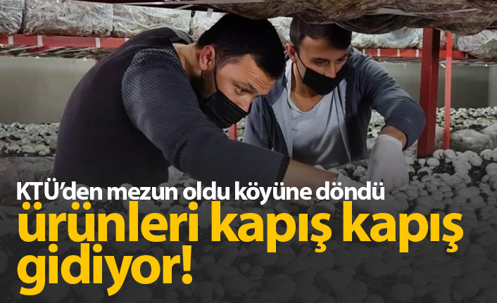 KTÜ'den mezun olup köyüne döndü, ürünleri kapış kapış gidiyor!