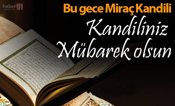 Miraç Kandili Bu Gece İdrak Ediliyor