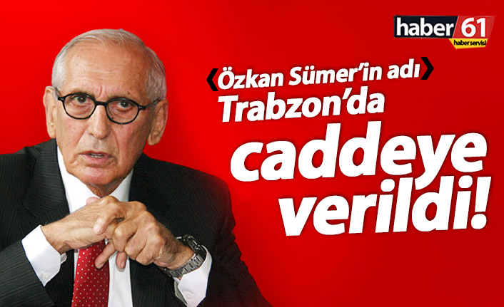Özkan Sümer'in adı caddede yaşayacak