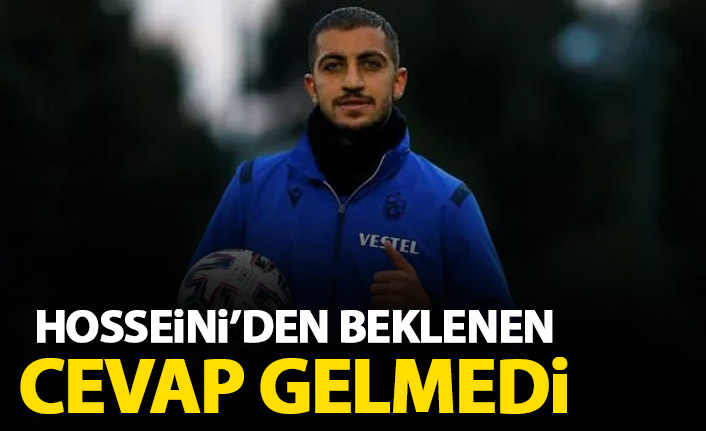 Hosseini'den Trabzonspor'a cevap gelmedi