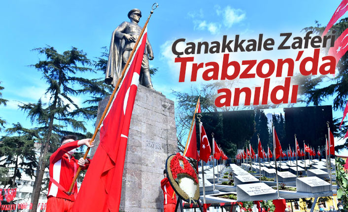 Çanakkale Zafer Trabzon'da anıldı