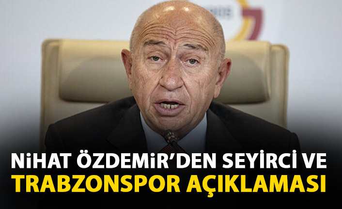 TFF Başkanı Nihat Özdemir'den seyirci ve Trabzonspor açıklaması