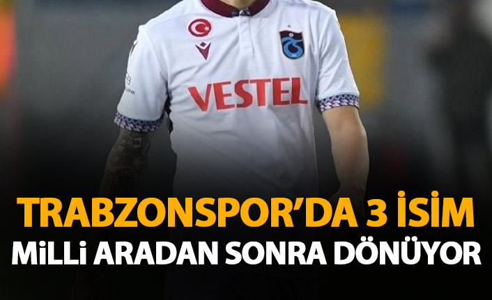 Trabzonspor'da sakatlar dönüyor