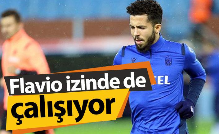 Flavio izinde de çalışıyor