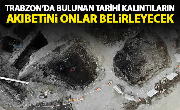 Trabzon'da bulunan tarihi kalıntılar için rapor hazırlanıyor