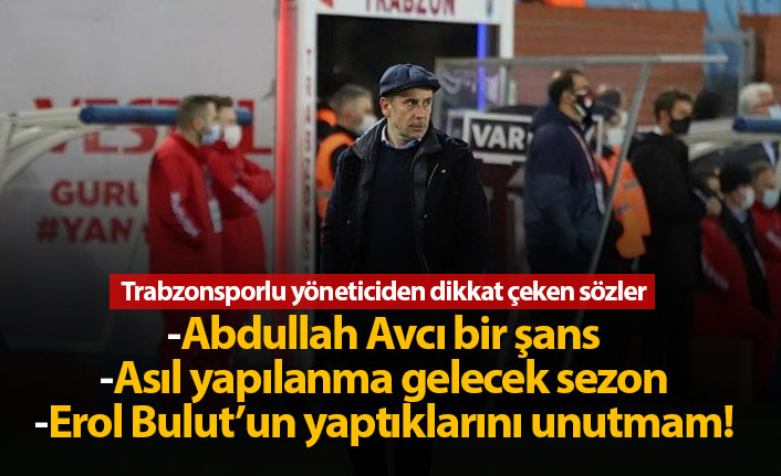 "Abdullah Avcı Trabzonspor için bir şans"