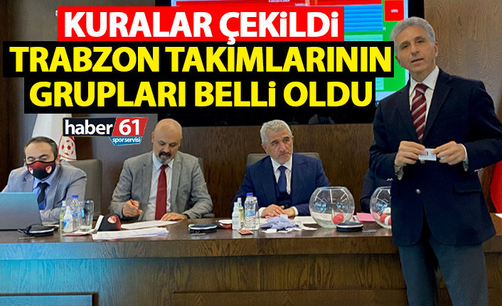 Kuralar Çekildi! Trabzon takımlarının grupları belli oldu