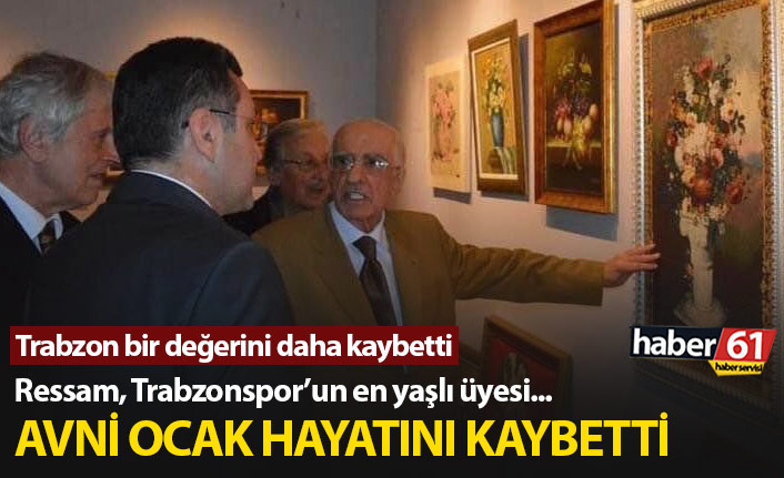 Trabzonspor'un en yaşlı üyesi Avni Ocak hayatını kaybetti