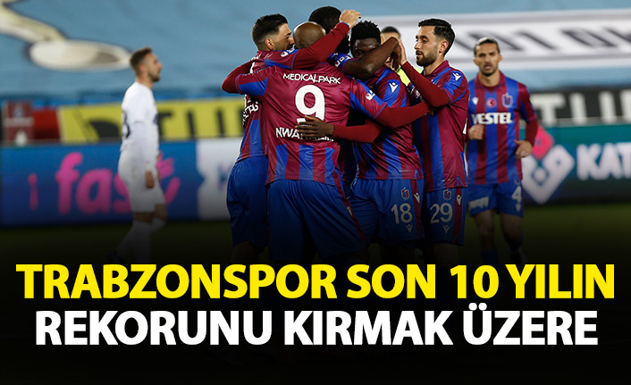 Trabzonspor son 10 sezonun rekorunu kırmak üzere