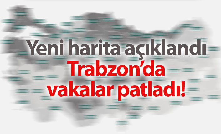 Trabzon'da vakalar patladı! İşte yeni harita