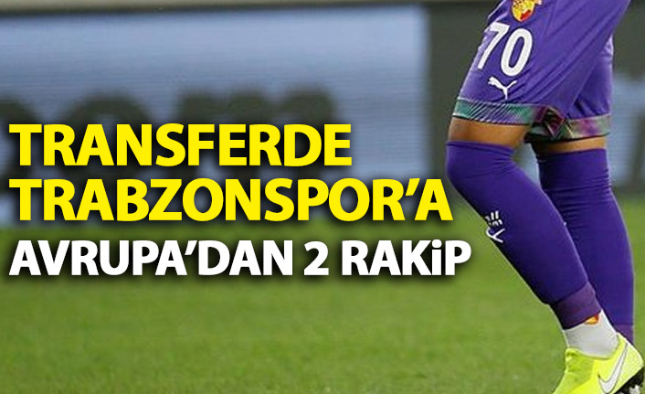 Transferde Trabzonspor'a Avrupa'dan 2 rakip