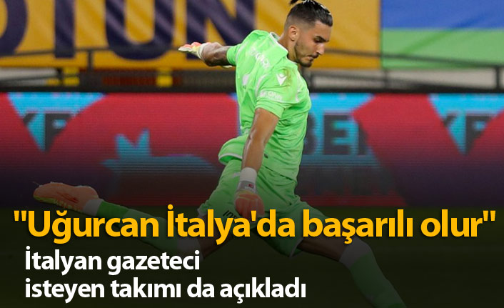 "Uğurcan İtalya'da başarılı olur"