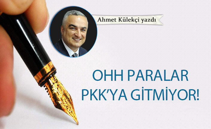 Ohh paralar PKK’ya gitmiyor!