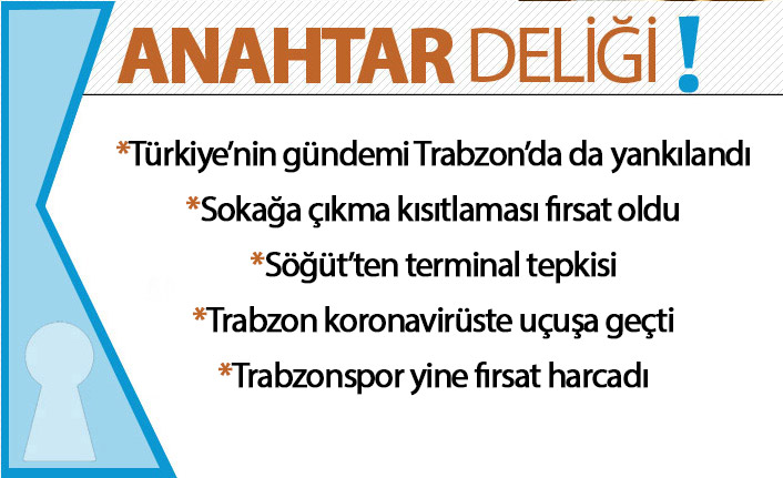 Anahtar Deliği 05.04.2021: Amiraller bildirisi Trabzon’da da yankılandı