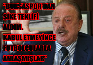 Şike teklif edenleri açıkladı