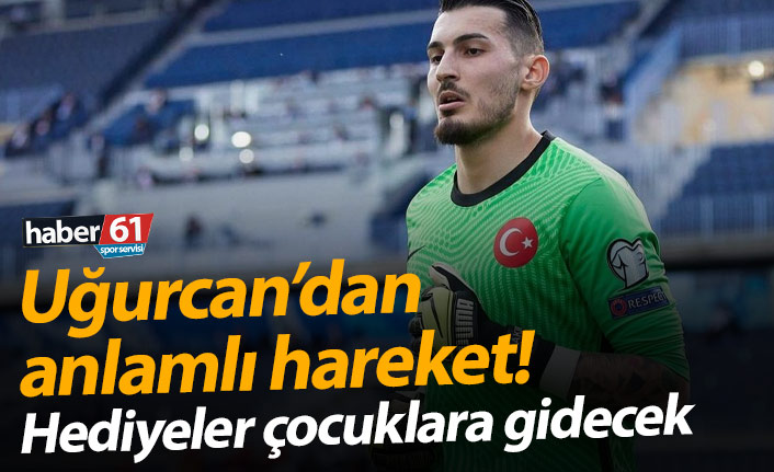 Uğurcan Çakır'dan anlamlı hareket