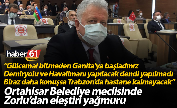 Ortahisar Belediye Meclisi'nde eleştiri yağmuru!