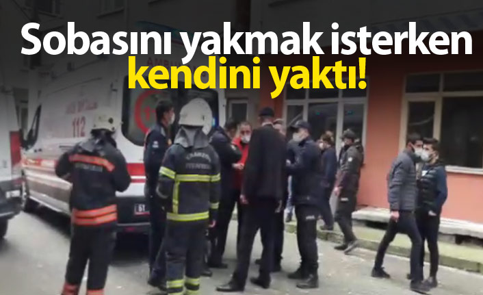 Sobasını yakmak isterken yandı