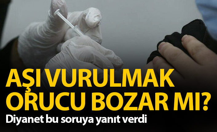 Flaş açıklama! Aşı orucu bozar mı?