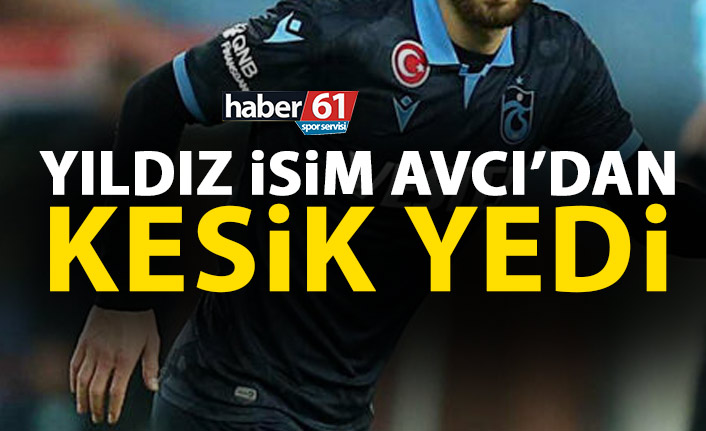 Abdullah Avcı’dan yıldız isme kesik