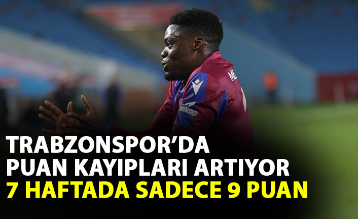 Trabzonspor'da puan kayıpları arttı