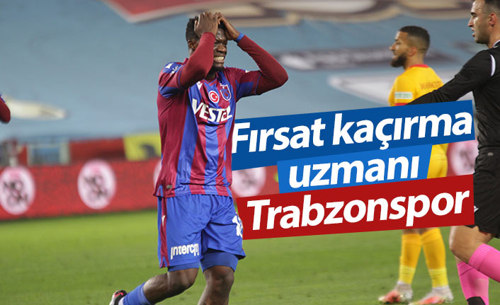 Trabzonspor fırsatları kullanamadı