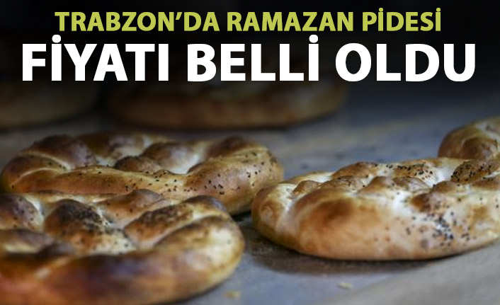 Trabzon'da Ramazan pidesinin fiyatı belli oldu