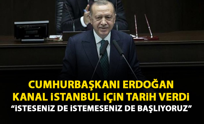 Cumhurbaşkanı Erdoğan Kanal İstanbul için tarih verdi