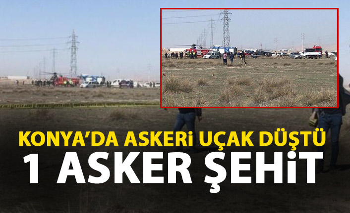 Son Dakika! Konya'da askeri uçak düştü: 1 asker şehit