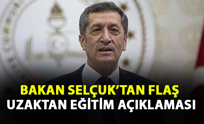 Milli eğitim Bakanı Selçuk'tan uzaktan eğitim açıklaması geldi