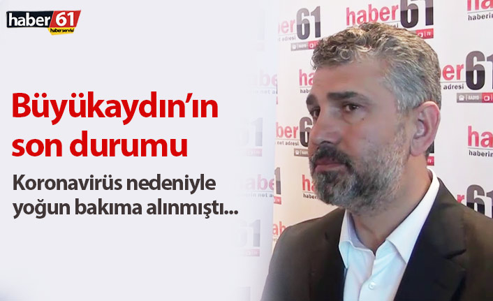 Yılmaz Büyükaydın'da son durum