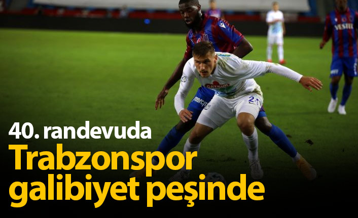 40. randevuda Trabzonspor galibiyet peşinde