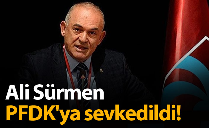 TFF, Ali Sürmen’i PFDK’ya sevk etti: “Sportmenliğe aykırı açıklamalar”