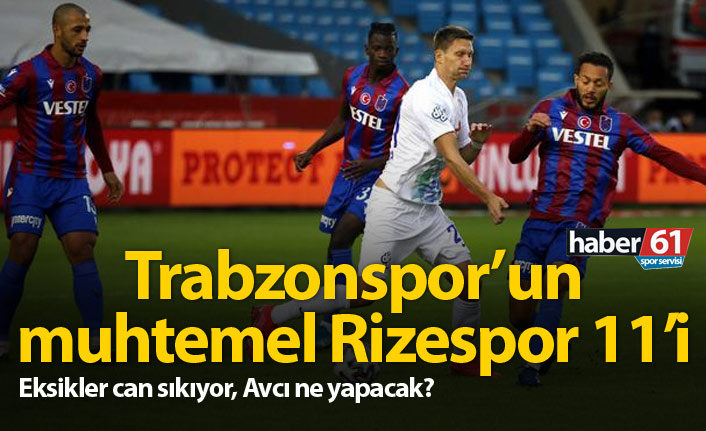 Trabzonspor'un muhtemel Rizespor 11'i