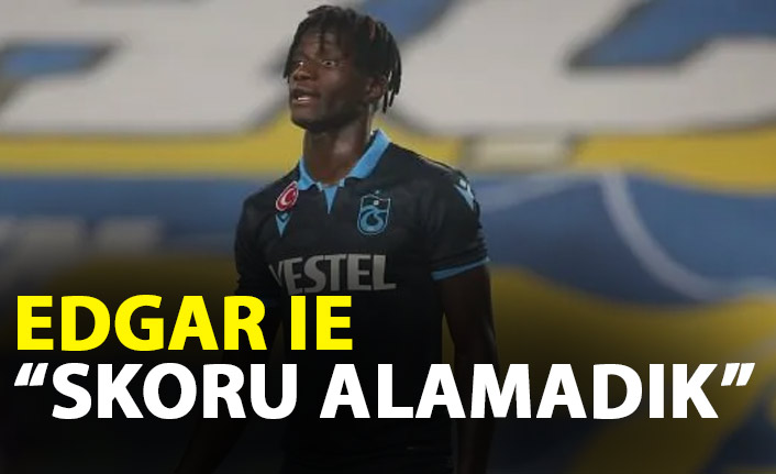 Edgar Ie: Skoru alamadık