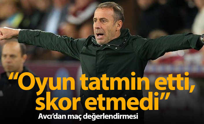 Avcı: Oyun tatmin etti, skor etmedi