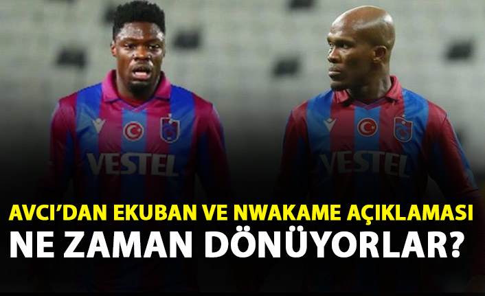 Avcı açıkladı! Ekuban ve Nwakaeme ne zaman dönecek?