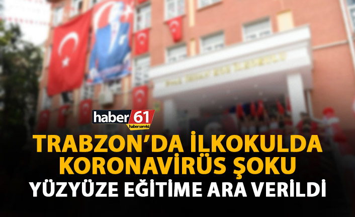 Trabzon’da ilkokulda koronavirüse rastlandı! Eğitime ara verildi