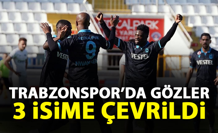 Trabzonpor'da gözler bu üçlüde