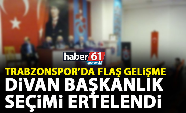 Trabzonspor'da Divan Başkanlık seçimi ertelendi
