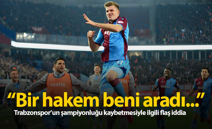 "Hakemler ligi dizayn ediyor! Geçen yıl Trabzonspor şampiyonluğu kaybettiğinde..."
