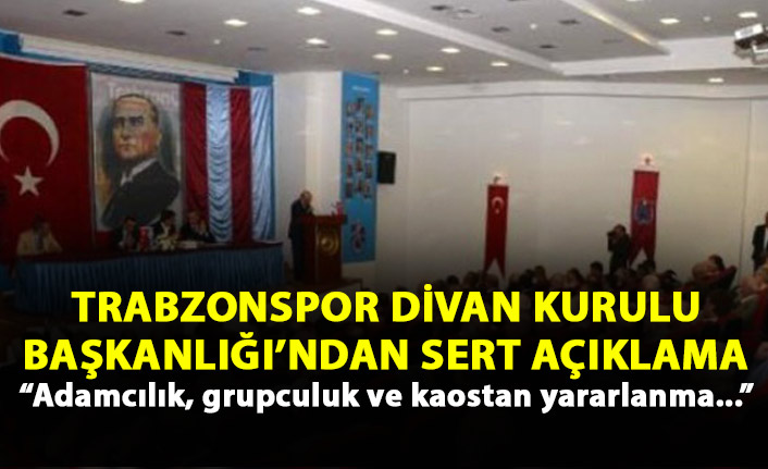 Trabzonspor Divan Kurulu'ndan sert açıklama: Adamcılık, grupculuk ve kaostan yararlanma...