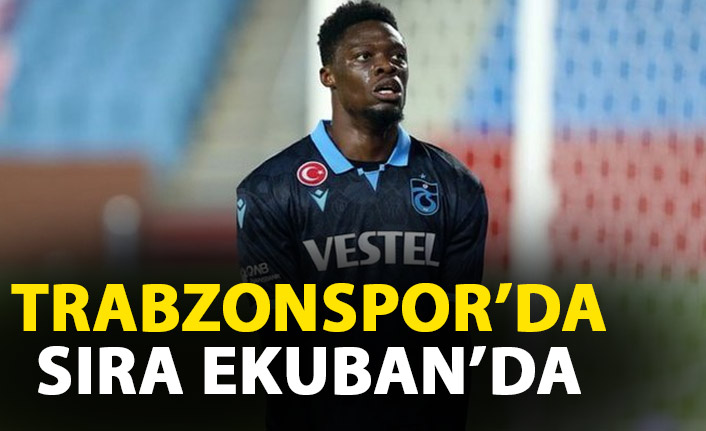Trabzonspor'da şimdi sıra Ekuban'da