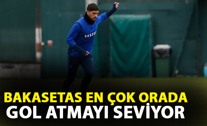 Bakasetas en çok orada gol atmayı seviyor