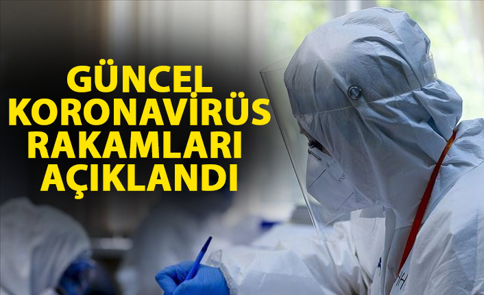 Güncel koronavirüs rakamları açıklandı