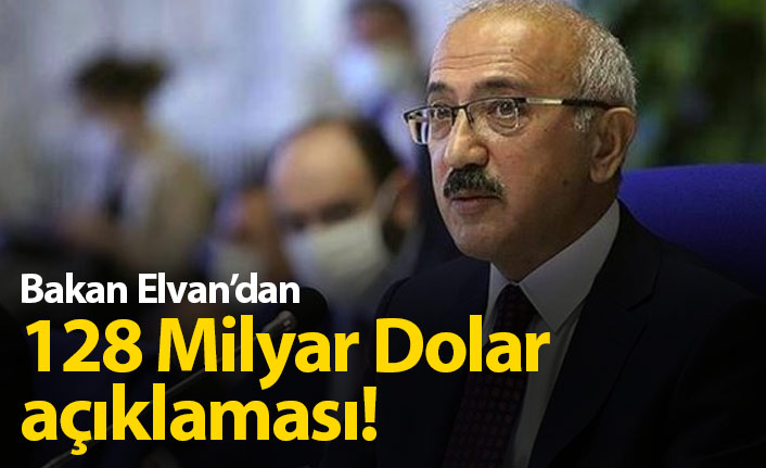Hazine ve Maliye Bakanı Elvan'dan 128 milyar dolar açıklaması